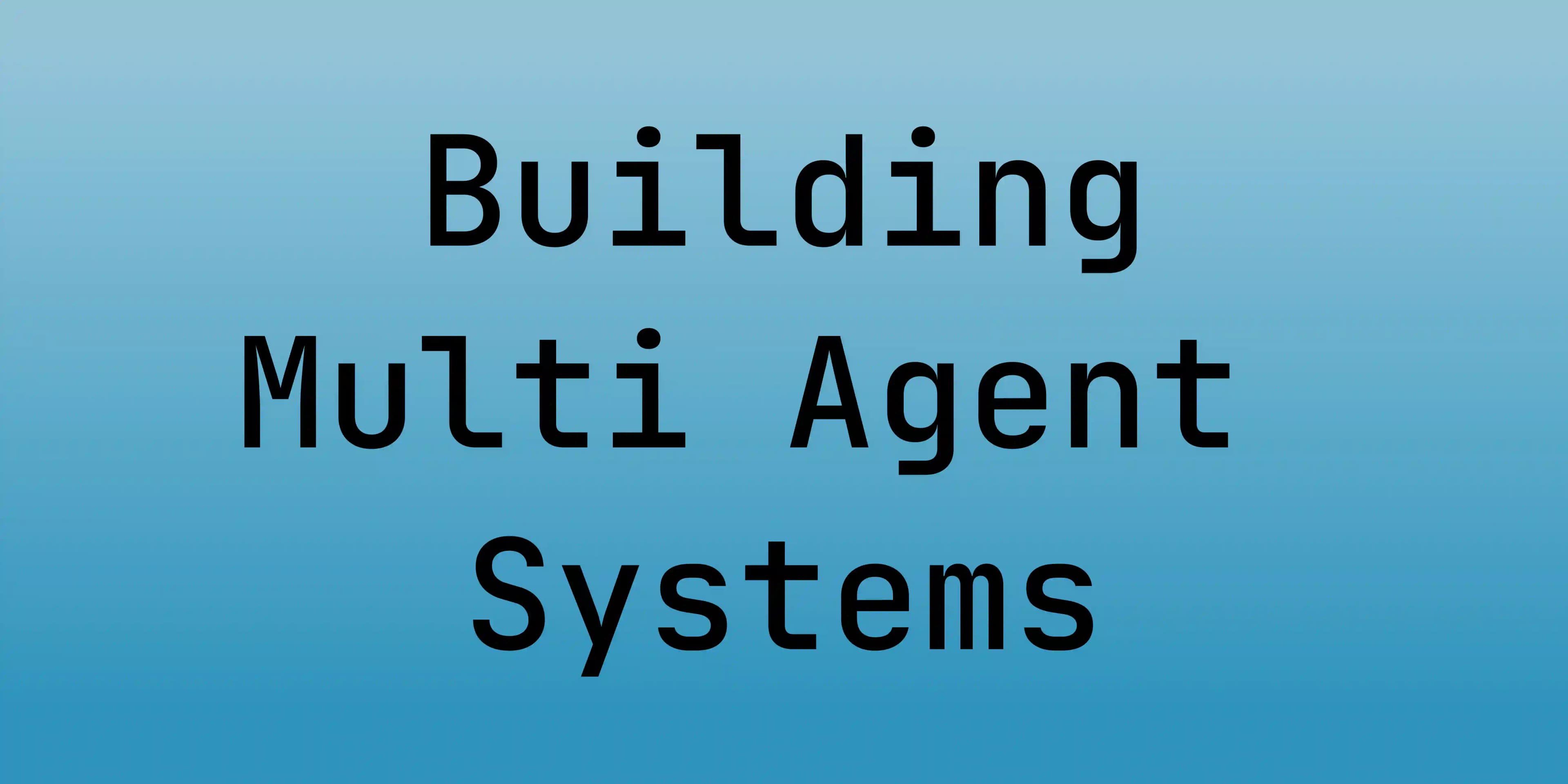 Building Multi-Agent Systems: A Complete Guide with Email Triage Example