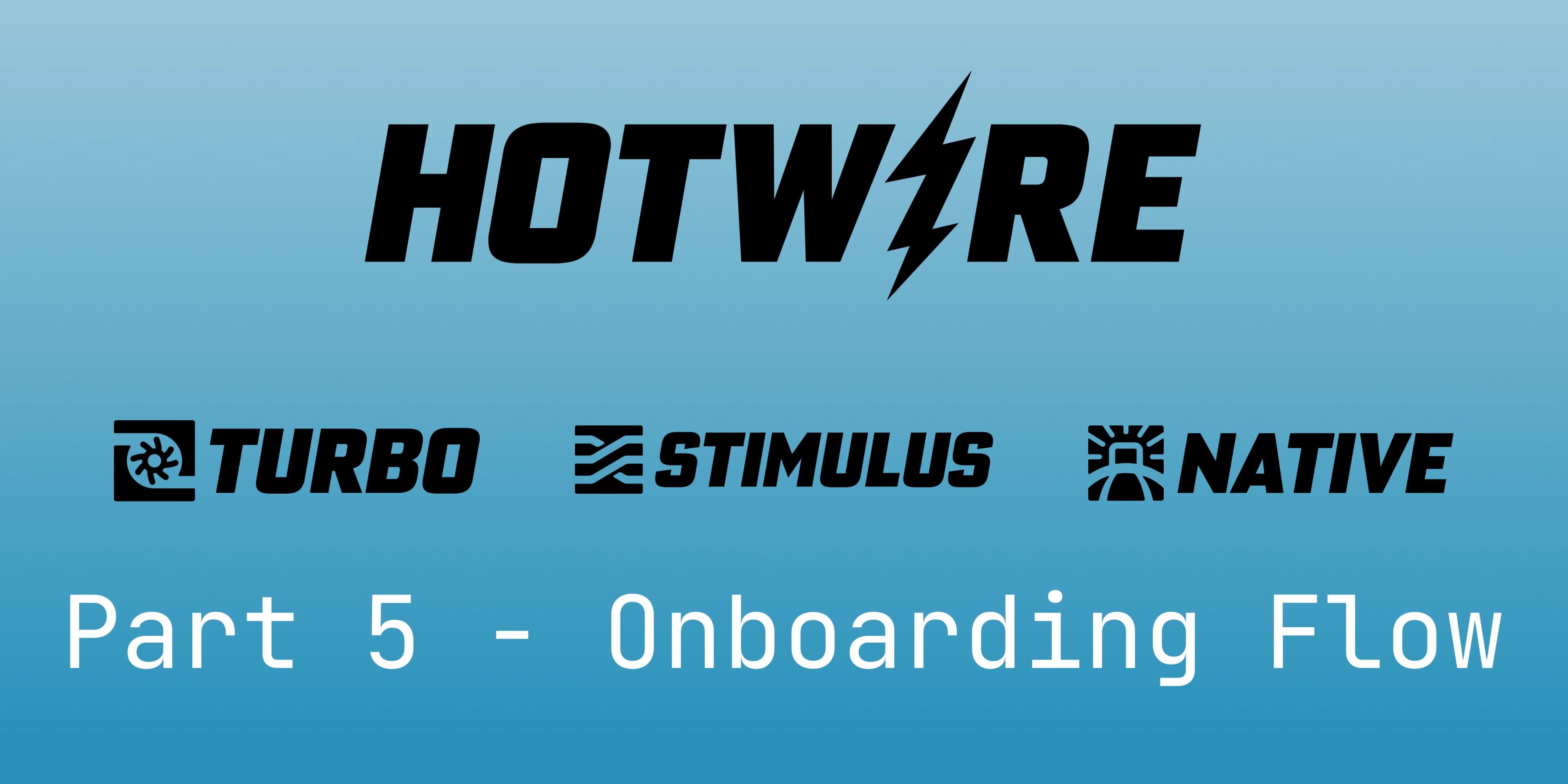 Hotwire Series: Creating Dynamic Onboarding Flows with Turbo and Morphing - Part 5